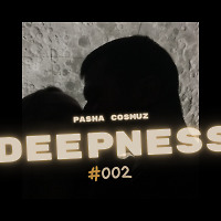 DEEPNESS #002