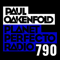 Planet Perfecto 790 ft. Paul Oakenfold