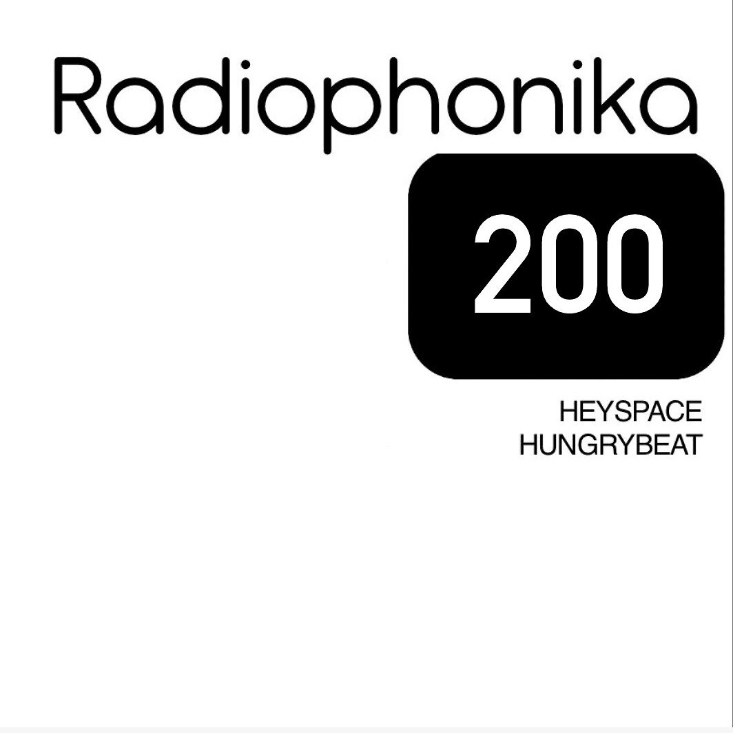 DJ.ru Радио-шоу: HungryBeat — Heyspace & HungryBeat - Radiophonika #200 episode artwork