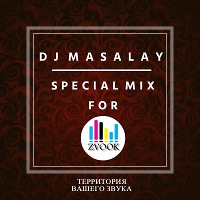 Dj Masalay – Special Mix for Zvook 