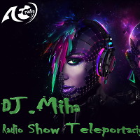 DJ.Miha - Radio Show Teleportaciya Episode 03 (AFC Radio 07.01.2017)