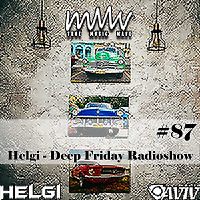 Helgi - Deep Friday Radioshow #87