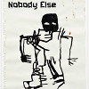 NOBODY ELSE