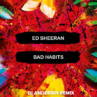 Ed Sheeran - Bad Habits (DJ Andersen Radio Remix)