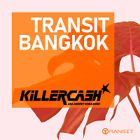 Killercash - Transit Bangkok