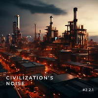 Civilization's Noise