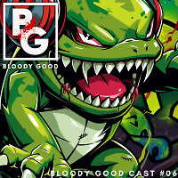 Bloody Good Cast #06