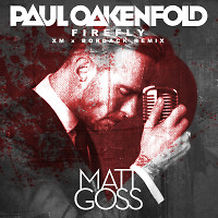 Paul Oakenfold feat Matt Goss - Firefly (XM x Bordack Radio Edit)