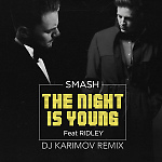 Smash feat. Ridley - The Night Is Young (DJ Karimov Remix)