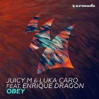 juicy m & luka caro feat. enrique dragon - obey (extended mix)