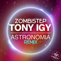 Tony Igy - Astronomia (ZombiStep Remix)