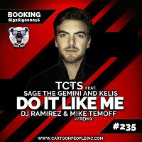 TCTS feat. Sage The Gemini and Kelis - Do it like me (DJ Ramirez & Mike Temoff Radio Edit)