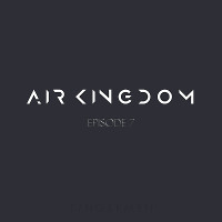 Air Kingdom Radioshow - Episode007