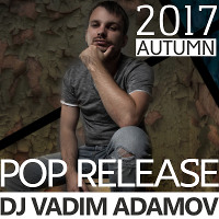 Vadim Adamov - Autumn Pop Release 2017