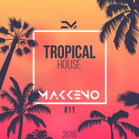 Makkeno - Tropical House vol.11