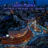 John Matrix - The Pulse of the Night City - Mumbai #4