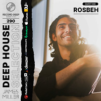 Deep House Selection #290 Guest Mix Rosbeh (Record Deep)