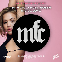 Rita Ora x Kubi, Wolsh - Inside Love (DJ Miller x DJ Alex Milano Bootymix)