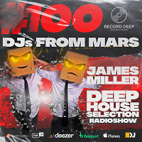 Deep House Selection #100 Guest Mix DJs From Mars (Record Deep)