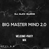 BIG MASTER MIND 2.0 (WELCOME + PARTY)