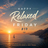 Happy Relaxed Friday #19