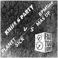 Far Too Loud v.s Knife Party - Planet Sick (BPMline Mash Up)
