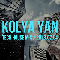 Kolya Yan - Tech-House Mix (2018 Summer)