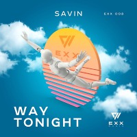 Savin - Way Tonight (Original Mix)