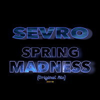 Sevro - Spring Madness (Original Mix)