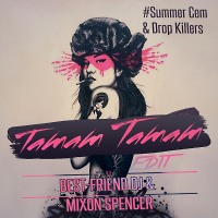 Summer Cem & Drop Killers - Tamam Tamam (Best-Friend DJ & Mixon Spencer Edit) 