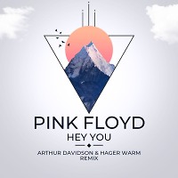 Pink Floyd - Hey You (Arthur Davidson & Hager Remix)