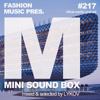 Lykov – Mini Sound Box Volume 217 (Weekly Mixtape) 