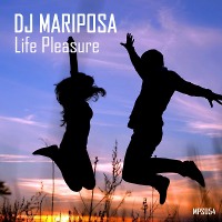 Life Pleasure by DJ Mariposa