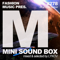 Lykov – Mini Sound Box Volume 278 (Weekly Mixtape)