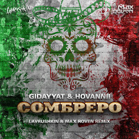 Gidayyat x Hovannii - Сомбреро (Lavrushkin & Max Roven Radio mix)