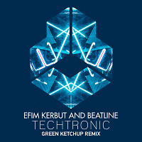 Efim Kerbut, Beatline - Techtronic (Green Ketchup Remix) [CUT]