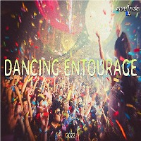 Dancing entourage (mix 2022)