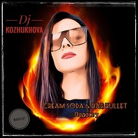 Cream Soda & Bar Bullet- Подожгу (Dj Kozhukhova mash-up)