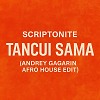 Scriptonite - Tancui sama (Andrey Gagarin Afro House edit)