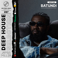 Deep House Selection #297 Guest Mix Batundi (Record Deep)