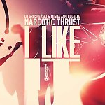Narcotic Thrust - I Like It (Dj Grushevski & Misha Zam Bootleg)