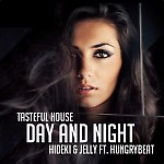 Tastefull House - Day And Night (Hideki & Jelly Feat. HungryBeat Remix)