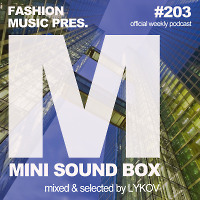 Lykov – Mini Sound Box Volume 203 (Weekly Mixtape)