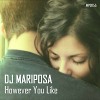 However You Like by DJ Mariposa