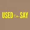 DONT BLINK - USED TO SAY