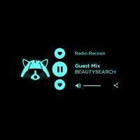Radio Racoon - beautySearch guest mix