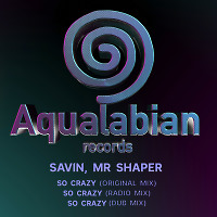 Savin, Mr Shaper - So Crazy (Original Mix)