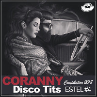 Coranny - Disco Tits (mix for ESTEL #4) [MOUSE-P]