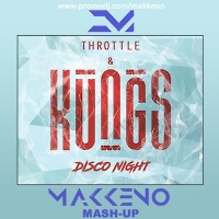 Kungs & Throttle vs. Trace & Skyjet - Disco Night (Makkeno Mash-up)