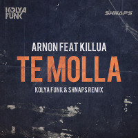 Arnon feat. Killua - Te Molla (Kolya Funk & Shnaps Remix)
